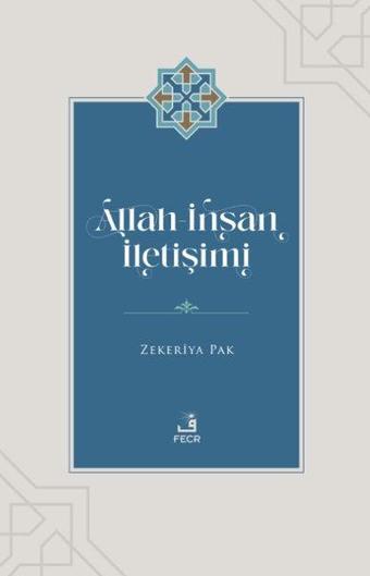 Allah - İnsan İletişimi - Zekeriya Pak - Fecr Yayınları