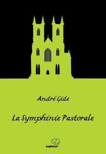 La Symphinie Pastorale - Pastoral Senfoni - Andre Gide - Sapiens