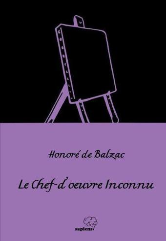 Le Chef-d'œuvre Inconnu - Gizli Başyapıt - Honore de Balzac - Sapiens