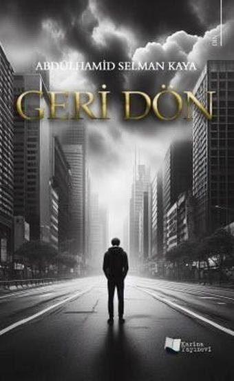 Geri Dön - Abdülhamid Selman Kaya - Karina Yayınevi
