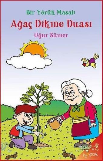 Ağaç Dikme Duası - Bir Yörük Masalı - Uğur Sümer - h2o Kitap