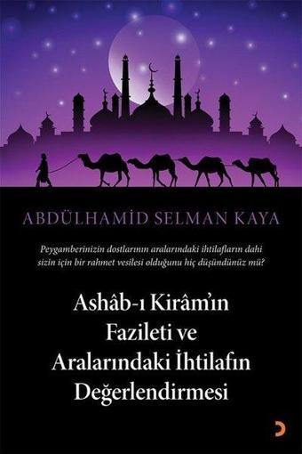 Ashab-ı Kiramın Fazileti ve Aralarındaki İhtilafın Değerlendirmesi - Abdülhamid Selman Kaya - Cinius Yayınevi