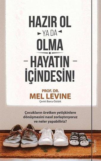 Hazır Ol ya da Olma Hayatın İçindesin! - Mel Levine - Sola Unitas