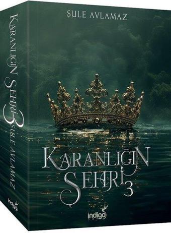 Karanlığın Şehri - 3 - Şule Avlamaz - İndigo Kitap Yayınevi