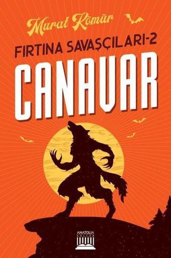 Fırtına Savaşçıları 2 - Canavar - Murat Kömür - Anatolia Kültür