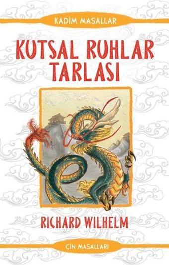 Kutsal Ruhlar Tarlası - Çin Masalları - Richard Wilhelm - Güney Kitap