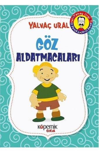 Göz Aldatmacaları - Yalvaç Ural - Kopernik Çocuk