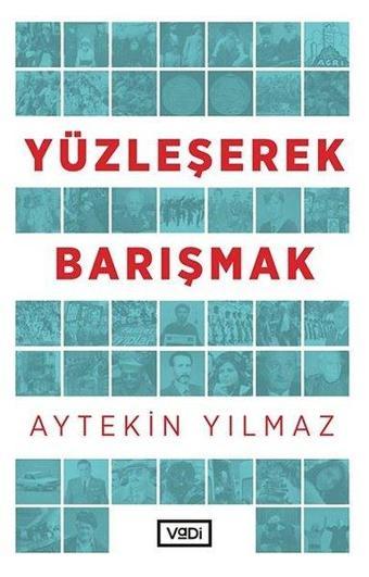 Yüzleşerek Barışmak - Aytekin Yılmaz - Vadi Yayınları