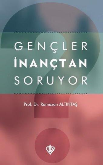 Gençler İnançtan Soruyor - Ramazan Altıntaş - Türkiye Diyanet Vakfı Yayınları