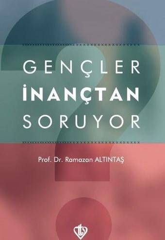 Gençler İnançtan Soruyor - Ramazan Altıntaş - Türkiye Diyanet Vakfı Yayınları