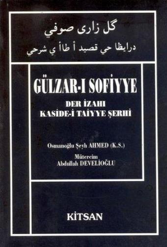 Gülzar-ı Sofiyye - Der İzahı Kaside-i Taiyye Şerhi - Osmanoğlu Şeyh Ahmed  - Kitsan Yayınevi
