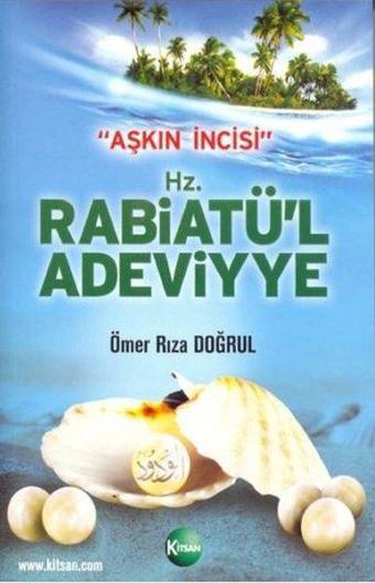 Hz. Rabiatü'l Adeviyye - Aşkın İncisi - Ömer Rıza Doğrul - Kitsan Yayınevi