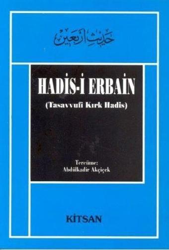 Hadis-i Erbain - Abdülkadir Akçiçek - Kitsan Yayınevi