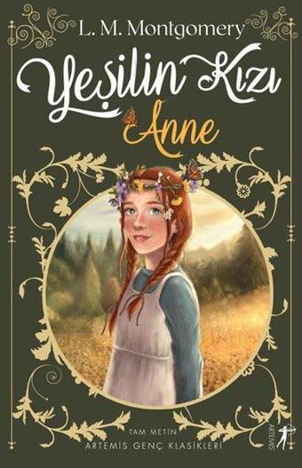 Yeşilin Kızı Anne - Tam Metin - Lucy Maud Montgomery - Artemis Yayınları