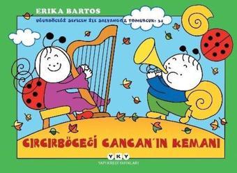 Cırcırböceği Cancanın Kemanı - Uğurböceği Sevecen ile Salyangoz Tomurcuk 34 - Erika Bartos - Yapı Kredi Yayınları