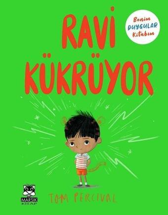 Ravi Kükrüyor - Benim Duygular Kitabım - Tom Percival - Marsık Kitap