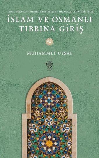 İslam ve Osmanlı Tıbbına Giriş - Muhammed Uysal - Endülüs Kitap