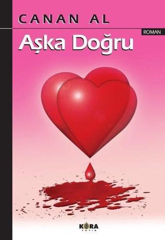 Aşka Doğru - Canan Al - Kora Yayın