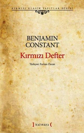 Kırmızı Defter - Kırmızı Klasik Yapıtlar Dizisi - Benjamin Constant - Kırmızı Yayınları