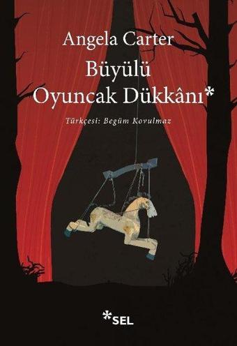 Büyülü Oyuncak Dükkanı - Angela Carter - Sel Yayıncılık