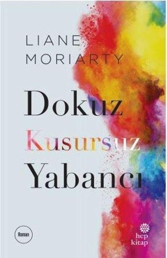 Dokuz Kusursuz Yabancı - Liane Moriarty - Hep Kitap