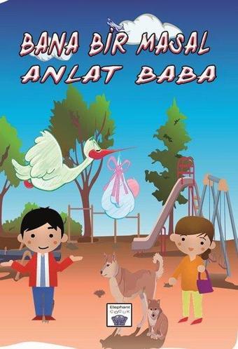 Bana Bir Masal Anlat Baba - Kolektif  - Elephant Çocuk