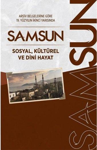 Samsun - Sosyal Kültürel ve Dini Hayat - Abdurrahman Okuyan - Bilimkent Yayınları