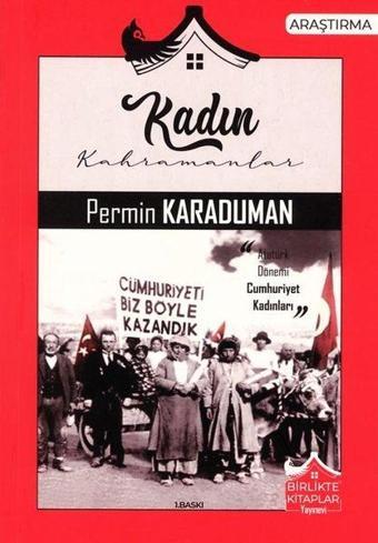 Kadın Kahramanlar - Permin Karaduman - Birlikte Kitaplar Yayınevi