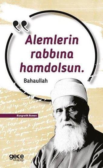 Alemlerin Rabbına Hamdolsun - Bahaullah  - Gece Kitaplığı