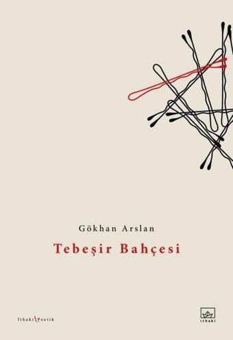 Tebeşir Bahçesi - Gökhan Arslan - İthaki Yayınları