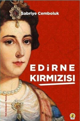 Edirne Kırmızısı - Sabriye Cemboluk - Ceren Yayınevi