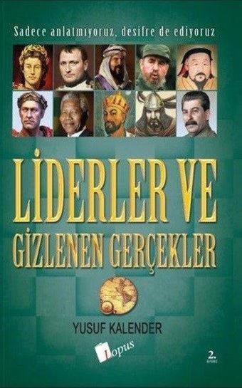 Liderler ve Gizlenen Gerçekler - Yusuf Kalender - Lopus