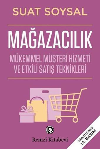 Mağazacılık - Mükemmel Müşteri Hizmeti ve Etkili Satış Teknikleri - Suat Soysal - Remzi Kitabevi