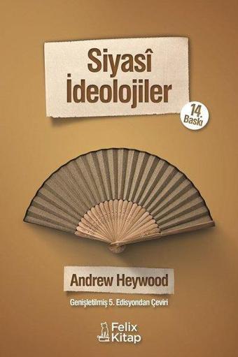 Siyasi İdeolojiler - Andrew Heywood - Felix Kitap