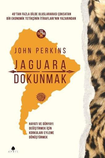 Jaguara Dokunmak - John Perkins - April Yayıncılık