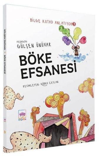 Böke Efsanesi - Bilge Kutad Anlatıyor 3 - Gülşen Ünüvar - Ötüken Neşriyat