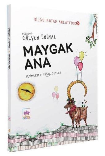 Maygak Ana - Bilge Kutad Anlatıyor 6 - Gülşen Ünüvar - Ötüken Neşriyat