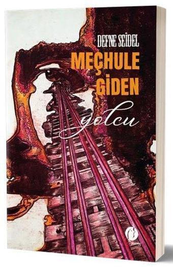 Meçhule Giden Yolcu - Defne Seidel - Herdem Kitap