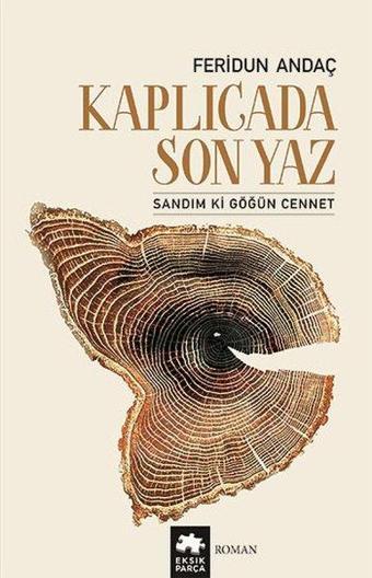 Kaplıcada Son Yaz - Sandım ki Göğün Cennet - Feridun Andaç - Eksik Parça Yayınları