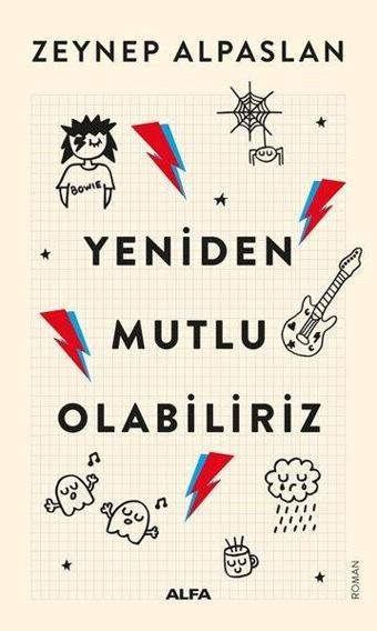 Yeniden Mutlu Olabiliriz - Zeynep Alpaslan - Alfa Yayıncılık