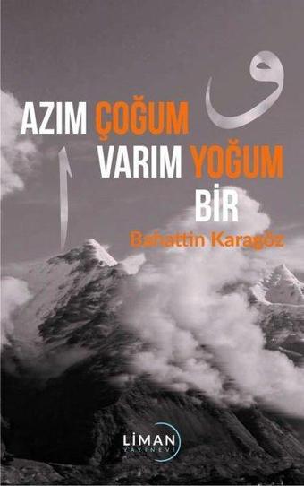 Azım Çoğum Varım Yoğum Bir - Bahattin Karagözoğlu - Liman Yayınevi