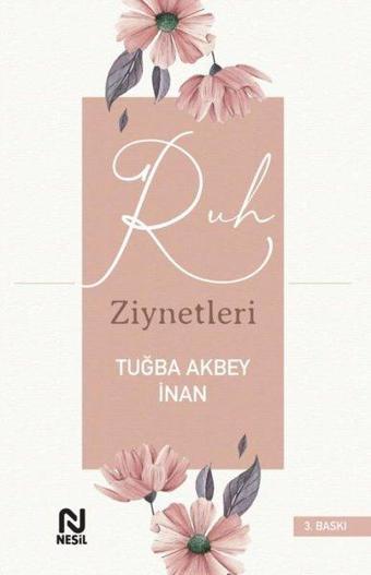 Ruh Ziynetleri - Tuğba Akbey İnan - Nesil Yayınları