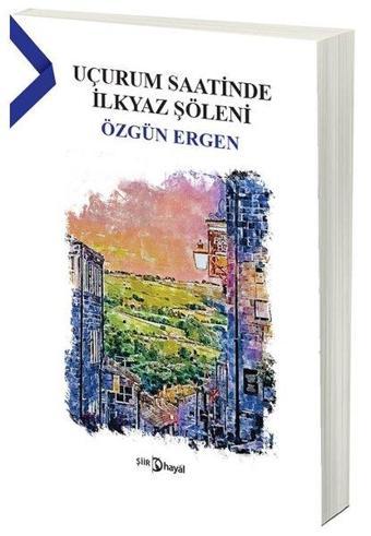 Uçurum Saatinde İlkyaz Şöleni - Özgün Ergen - Hayal