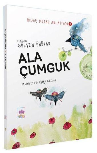 Ala Çumguk - Bilge Kutad Anlatıyor 1 - Gülşen Ünüvar - Ötüken Neşriyat