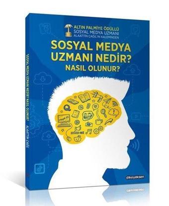 Sosyal Medya Uzmanı Nedir? Nasıl Olunur? - Alaattin Çağıl - Dikeyeksen