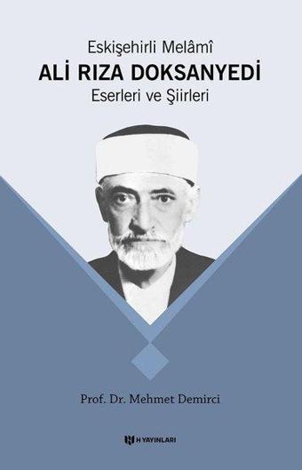 Eskişehirli Melami: Ali Rıza DoksanYedi-Eserleri ve Şiirleri - Mehmet Demirci - H Yayınları