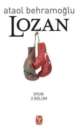 Lozan - Oyun 2 Bölüm - Ataol Behramoğlu - Tekin Yayınevi