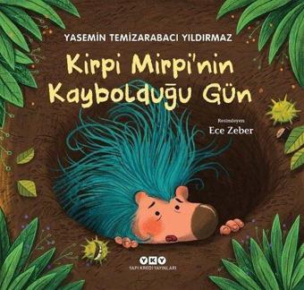 Kirpi Mirpinin Kaybolduğu Gün - Yasemin Temizarabacı Yıldırmaz - Yapı Kredi Yayınları