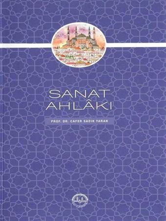 Sanat Ahlakı - Cafer Sadık Yaran - Diyanet İşleri Başkanlığı