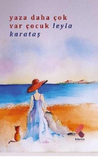 Yaza Daha Çok Var Çocuk - Leyla Karataş - Klaros Yayınları